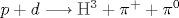 p + d \longrightarrow {\rm H}^3 + {\pi}^{+} + {\pi}^0