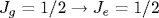 J_{g}=1/2 \rightarrow J_{e}=1/2