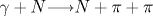 \gamma + N {\longrightarrow} N + \pi + \pi